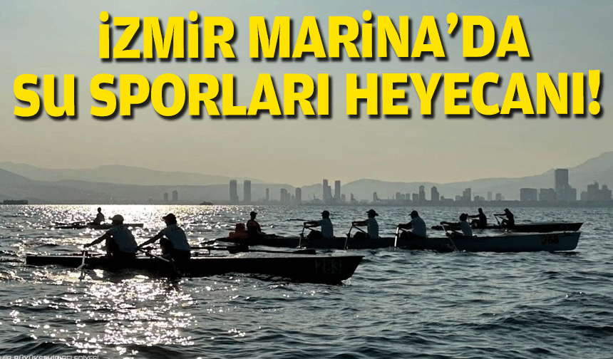 İzmir Marina’da su sporları heyecanı!