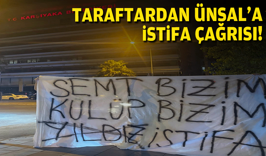 Taraftardan Ünsal'a 'istifa' çağrısı!