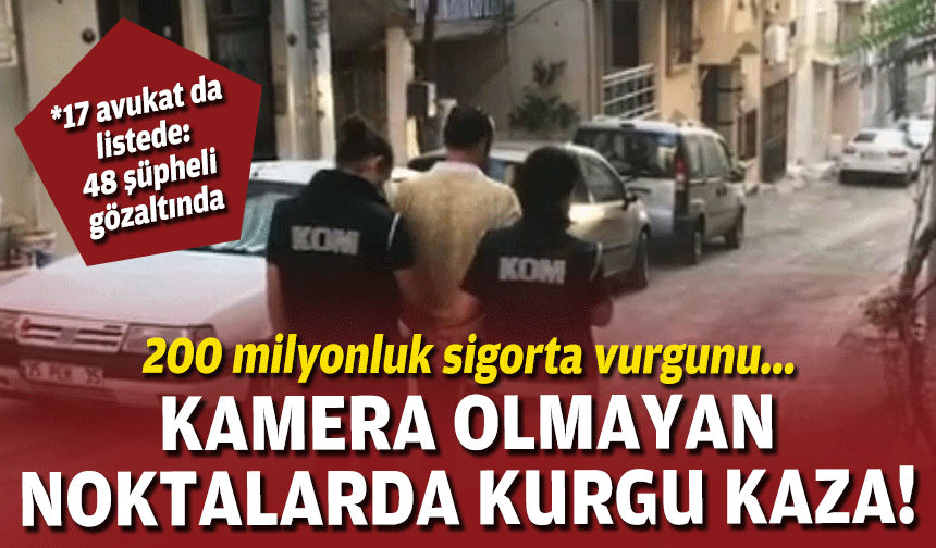 200 milyonluk sigorta vurgunu... Kamera olmayan noktalarda kurgu kaza!