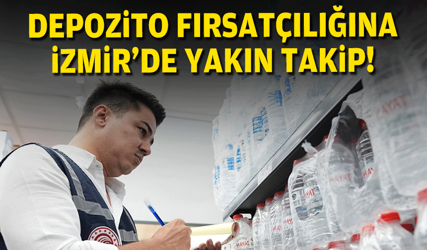 Depozito fırsatçılığına İzmir'de yakın takip!