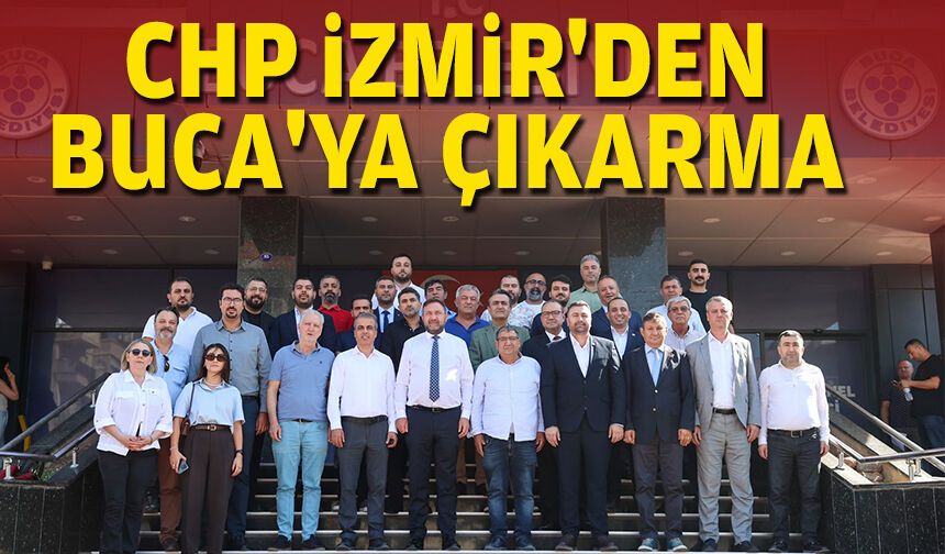 CHP İzmir'den Buca'ya çıkarma!