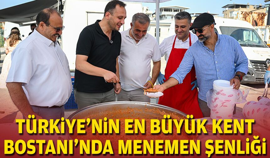 Türkiye’nin en büyük Kent Bostanı’nda Menemen Şenliği