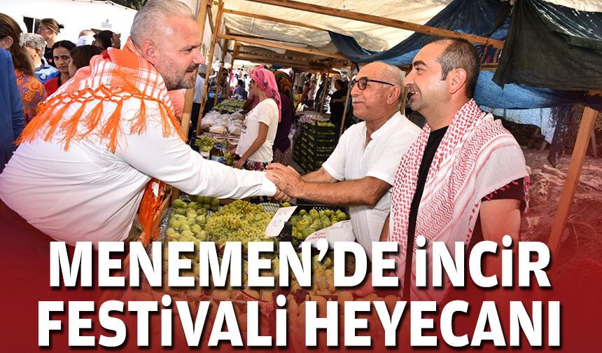 Menemen'de incir festivali heyecanı