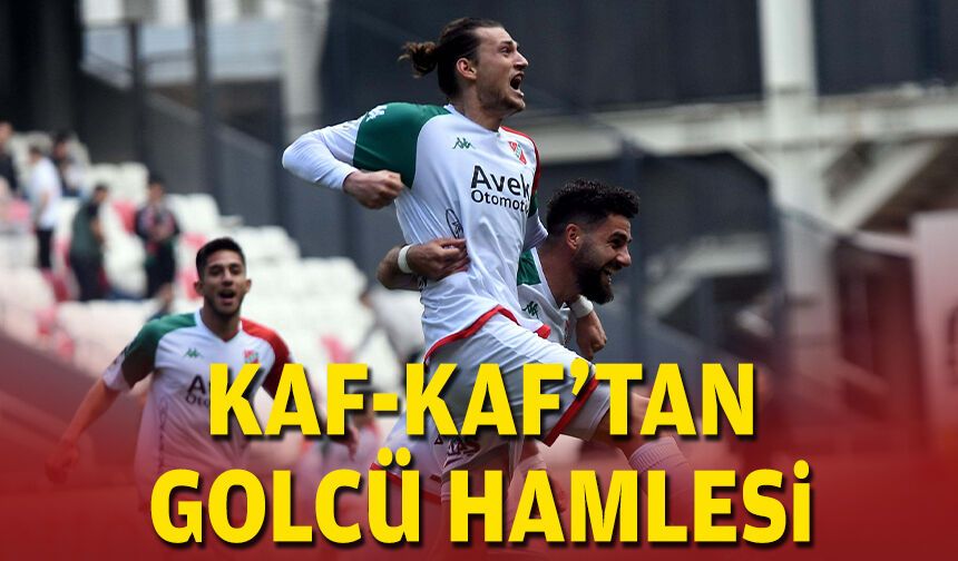 Kaf-Kaf’tan golcü hamlesi