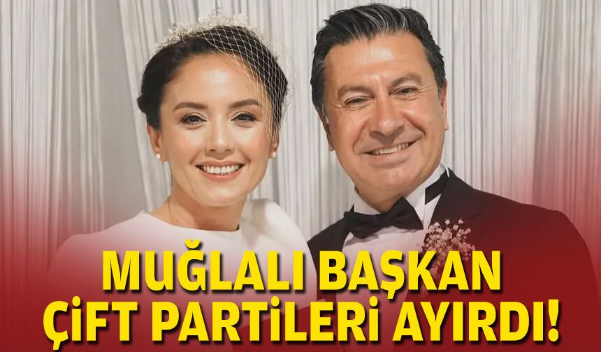 Muğlalı başkan çift partileri ayırdı!