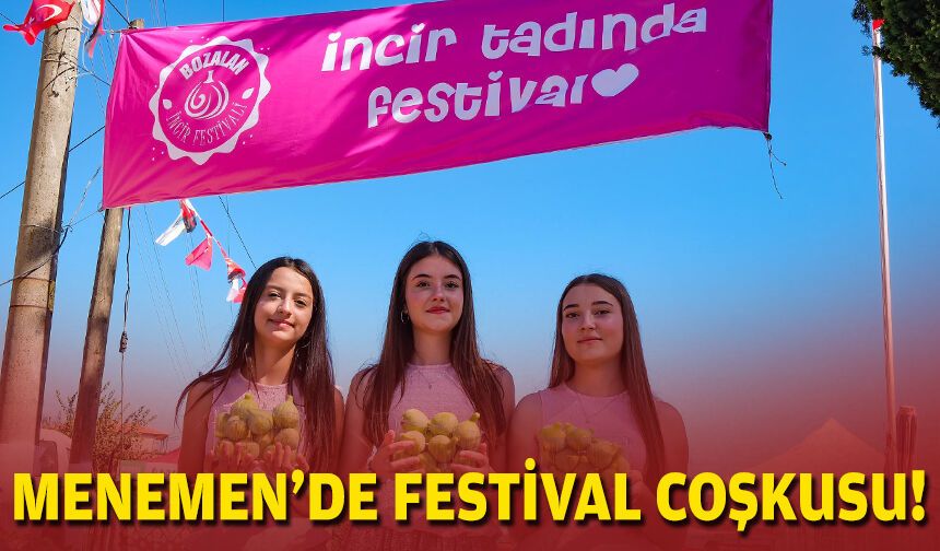 Menemen'de festival coşkusu!