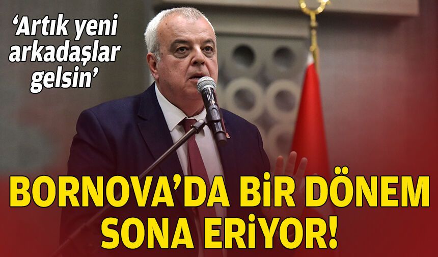 Bornova’da bir dönem sona eriyor