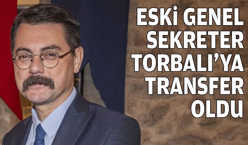 Eski genel sekreter Karcı, Torbalı'ya transfer oldu