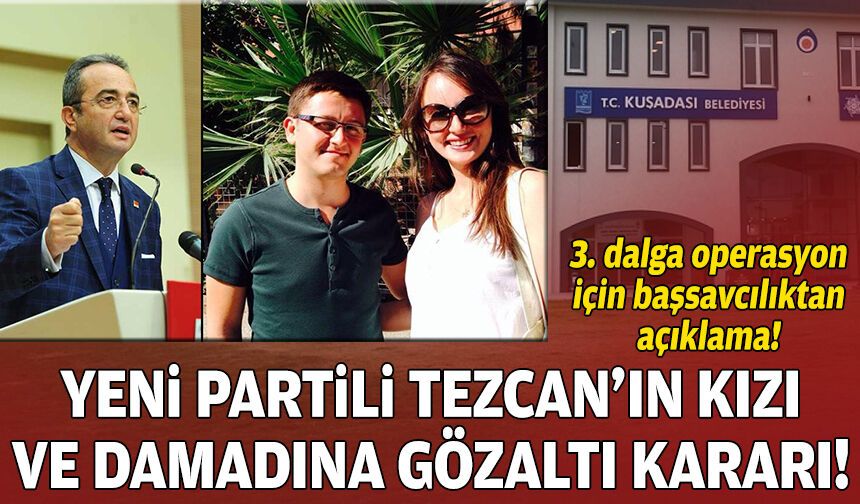 Kuşadası Belediyesi'ne 3. dalga operasyon!