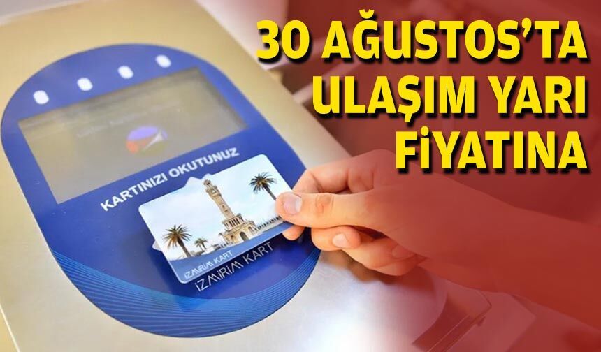 İzmir’de 30 Ağustos’ta ulaşım yarı fiyatına