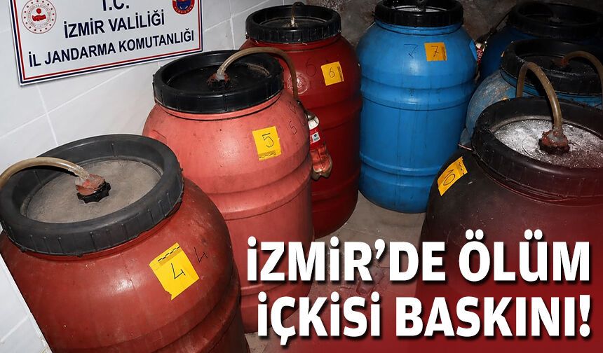 İzmir'de ölüm içkisi baskını!