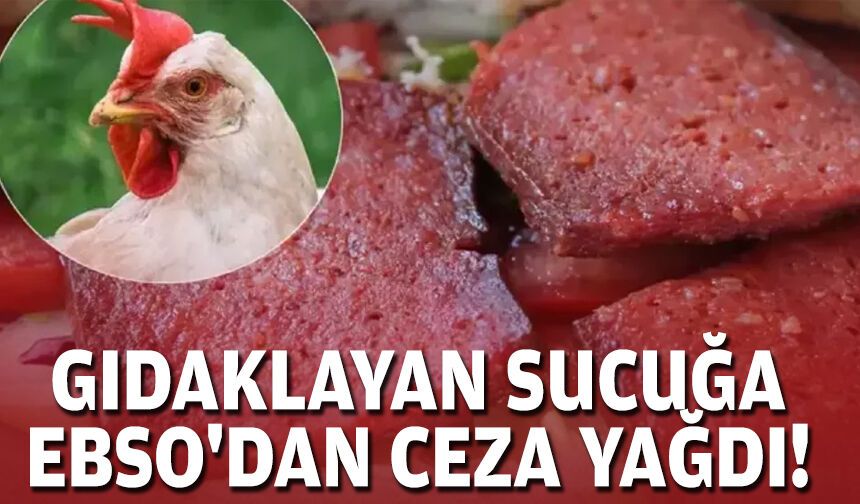 Gıdaklayan sucuğa EBSO'dan ceza yağdı!