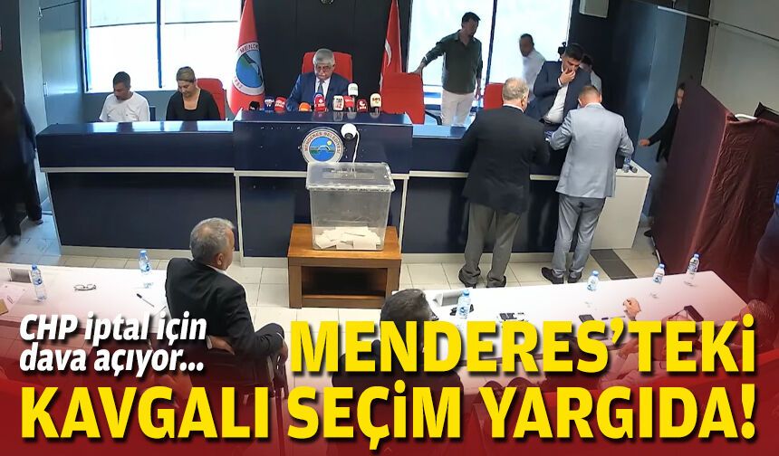 Menderes’teki kavgalı seçim yargıda: CHP iptal için dava açıyor