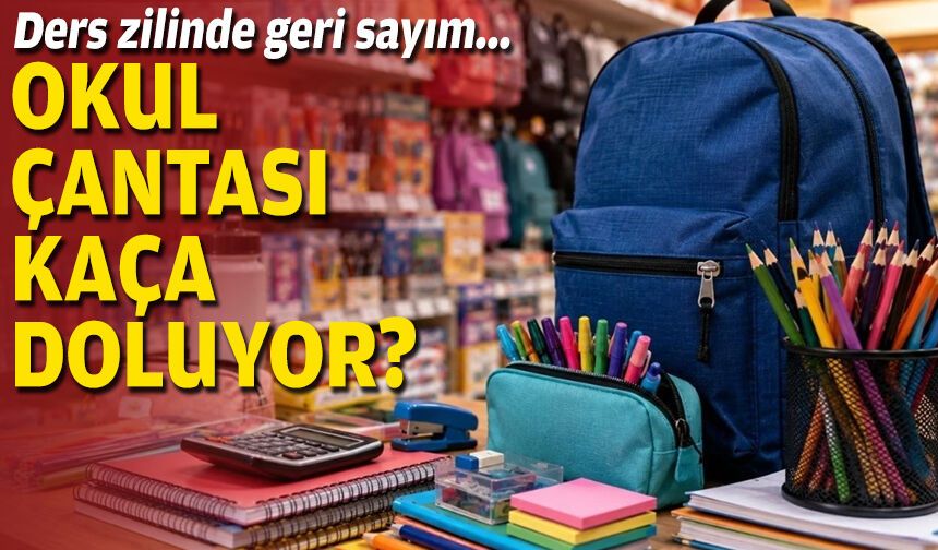 Ders zilinde geri sayım... Okul çantası kaça doluyor?