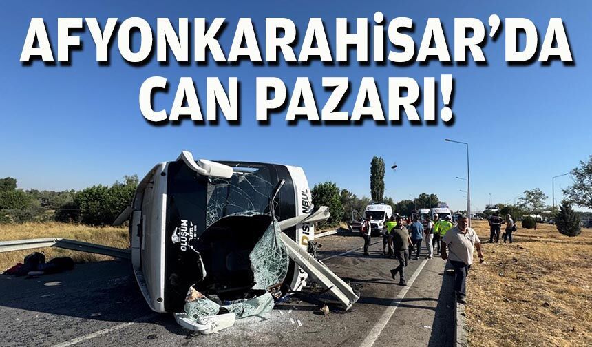 Afyonkarahisar'da can pazarı!