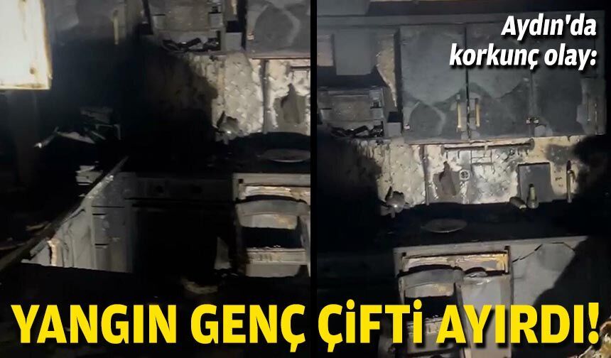 Aydın'da korkunç olay: Yangın genç çifti ayırdı!
