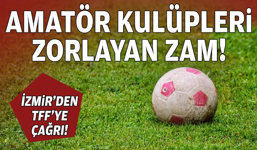 Amatör kulüpleri zorlayan zam!