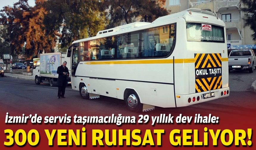 İzmir’de servis taşımacılığına 29 yıllık dev ihale: 300 yeni ruhsat geliyor!