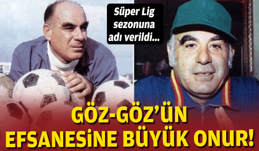 Göztepe efsanesine büyük onur: Süper Lig sezonuna adı verildi