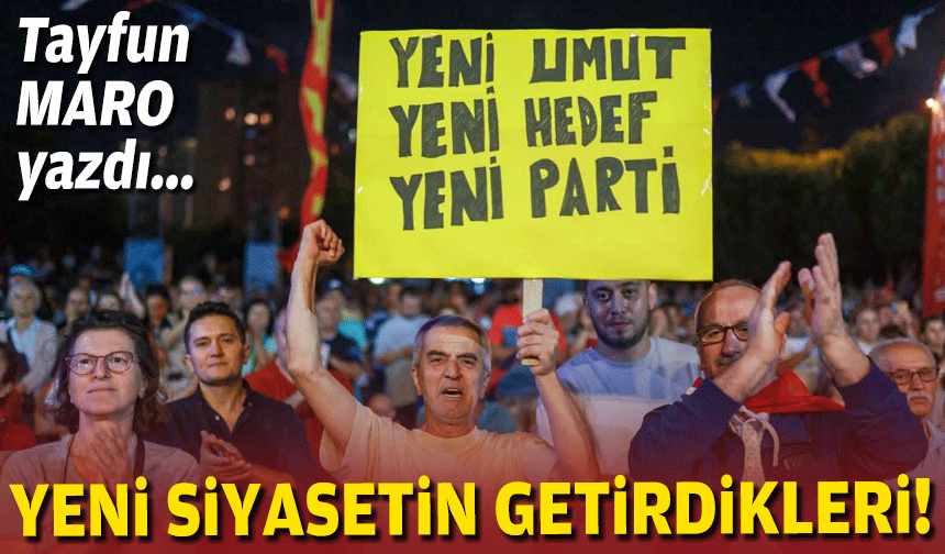 Yeni siyasetin getirdikleri