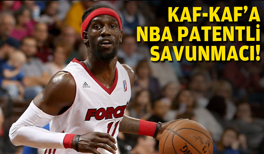 Karşıyaka'ya NBA patentli savunmacı