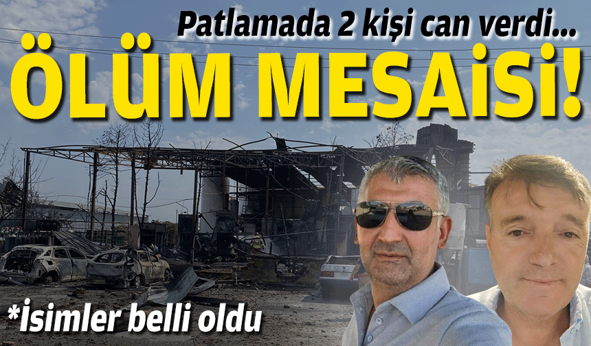 Ölüm mesaisi... Patlamada 2 kişi can verdi!