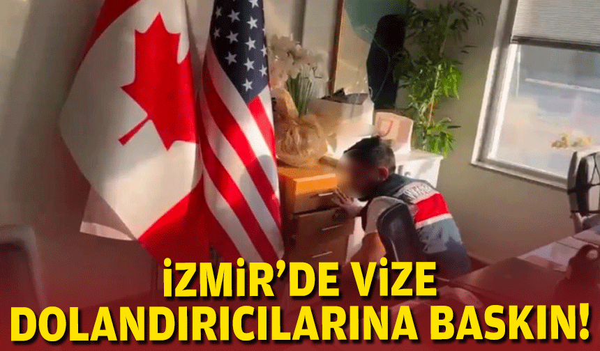 İzmir'de vize dolandırıcılarına baskın!