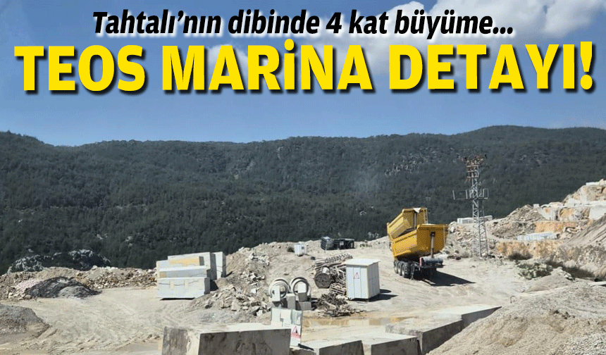 Tahtalı’nın dibinde 4 kat büyüme: Teos Marina detayı!