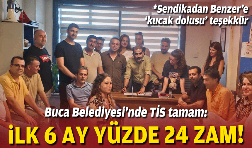 Buca Belediyesi'nde TİS tamam: Sendikadan Benzer’e 'kucak dolusu' teşekkür!