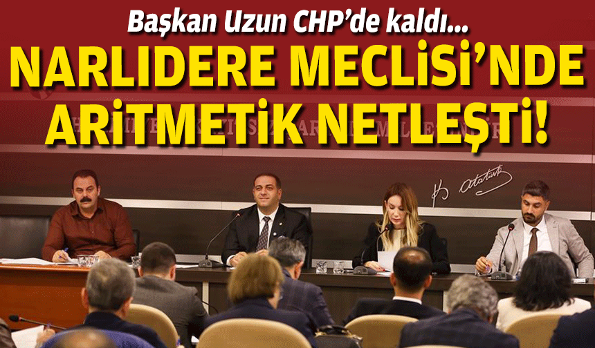 Başkan Uzun CHP’de kaldı... Narlıdere Meclisi'nde aritmetik netleşti!