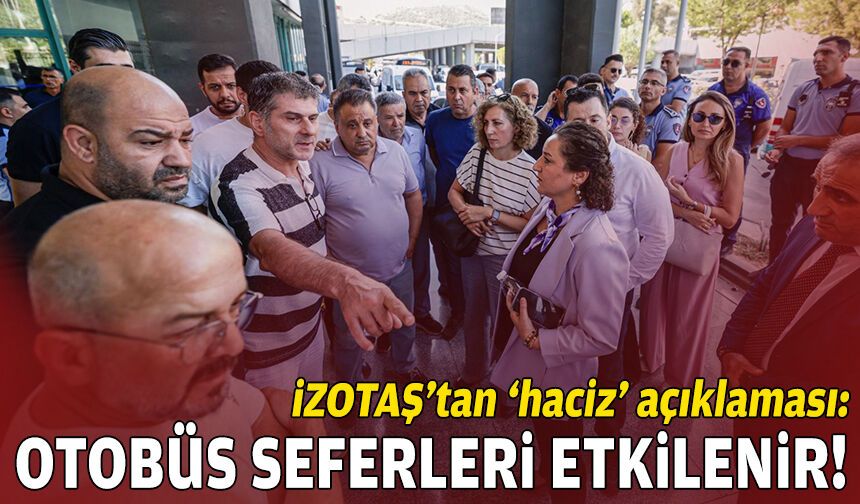 İZOTAŞ’tan “haciz” açıklaması: İzmir’deki otobüs seferleri etkilenir!