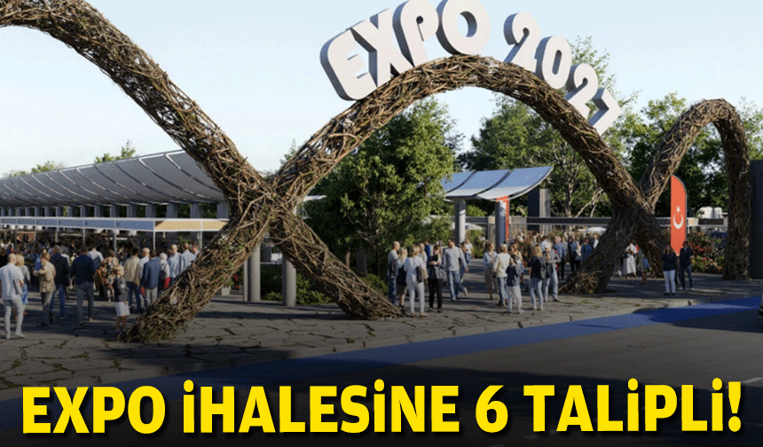 EXPO 2027 ihalesine 6 talipli!