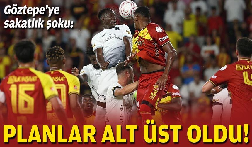 Göztepe'ye sakatlık şoku: Planlar alt üst oldu!