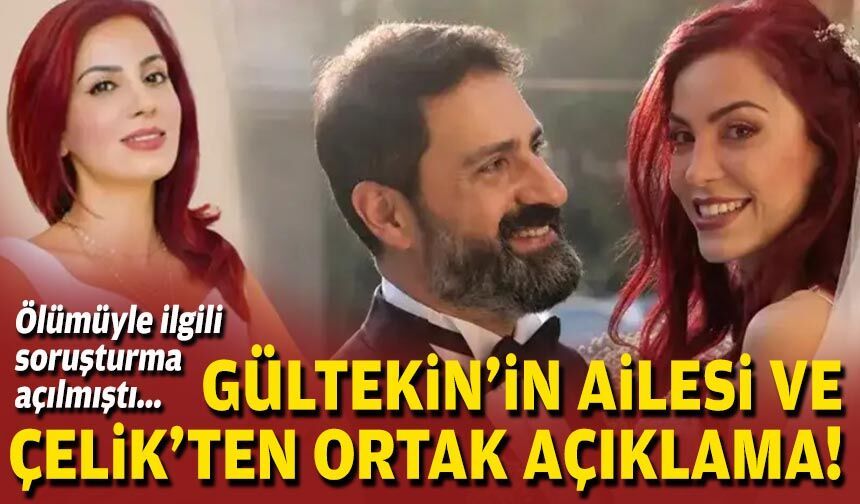Ölümüyle ilgili soruşturma açılmıştı... Özlem Gültekin’in ailesi ve Erhan Çelik’ten ortak açıklama!