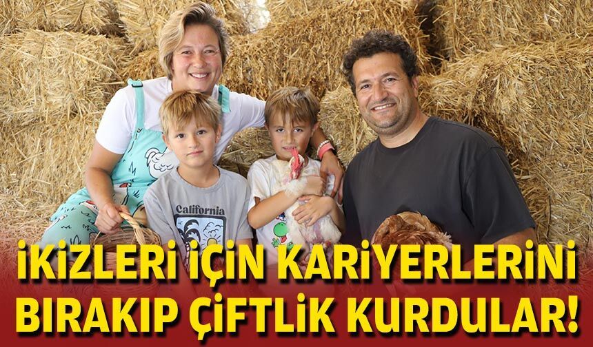 İkizleri için kariyerlerini bıraktılar, Foça’da çiftlik kurdular!