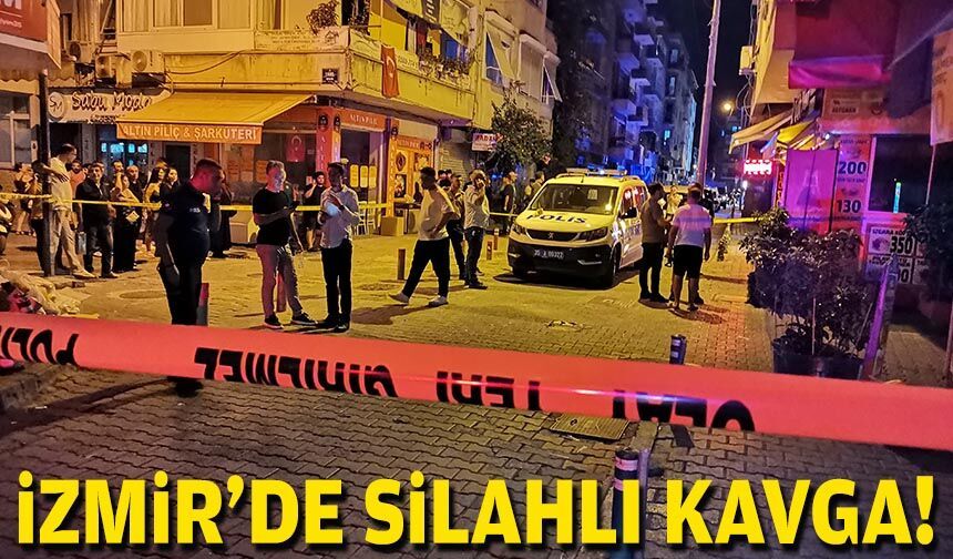 İzmir'de silahlı kavga!