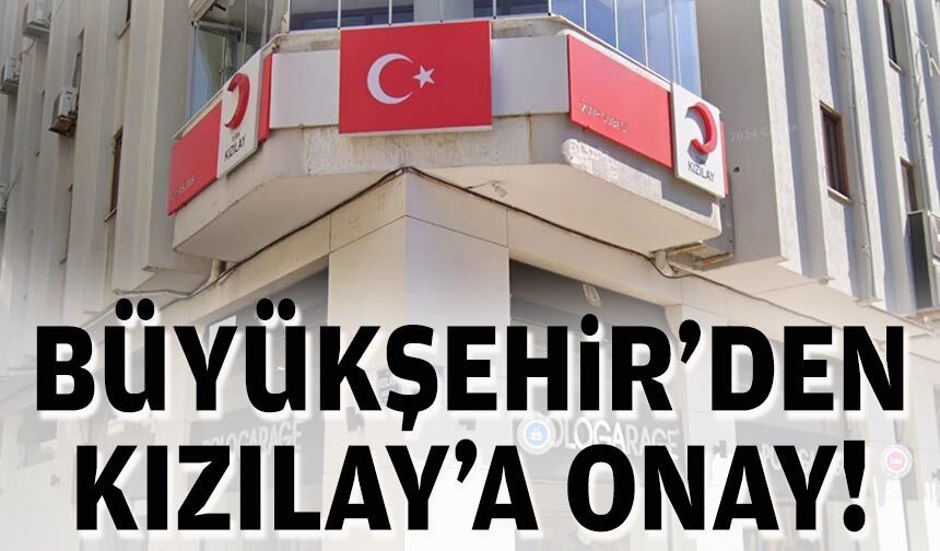 Büyükşehir'den Kızılay'a onay!