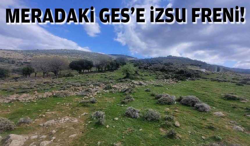 Meradaki GES’e 'memba' freni: İZSU karşı çıktı, ÇED bitti!