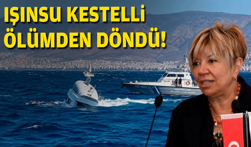 Işınsu Kestelli ölümden döndü!