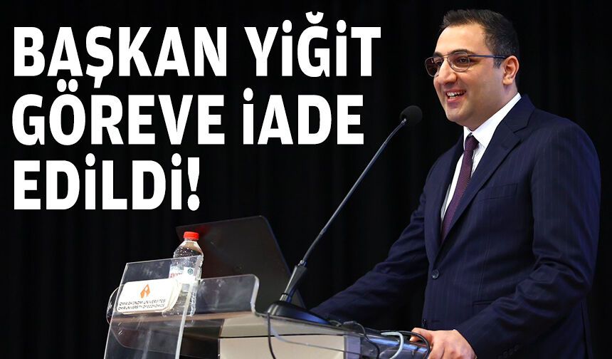 Bakanlıktan karar... Başkan Yiğit göreve iade edildi!