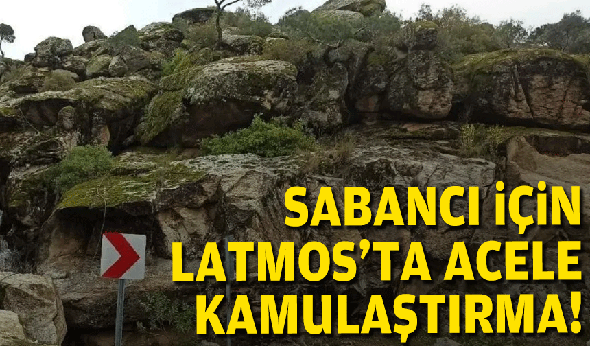 Latmos’taki kıyımda yeni gelişme... Sabancı’nın RES'i için acele kamulaştırma!