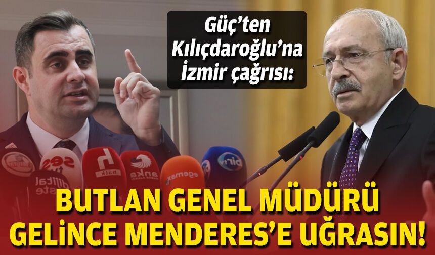 Yeni Partili Güç'ten Kılıçdaroğlu'na çağrı: Butlan genel müdürü gelince Menderes'e uğrasın!