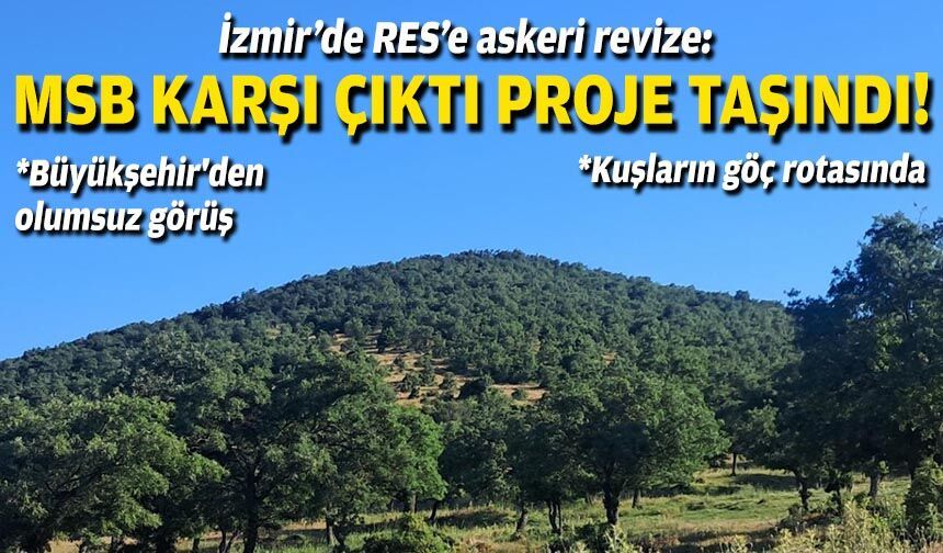 İzmir’de RES’e askeri revize: MSB karşı çıktı, proje taşındı!