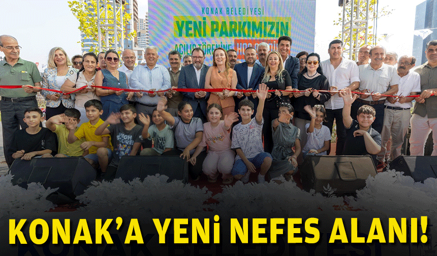 Konak 6 bin metrekarelik yeni parkına kavuştu!