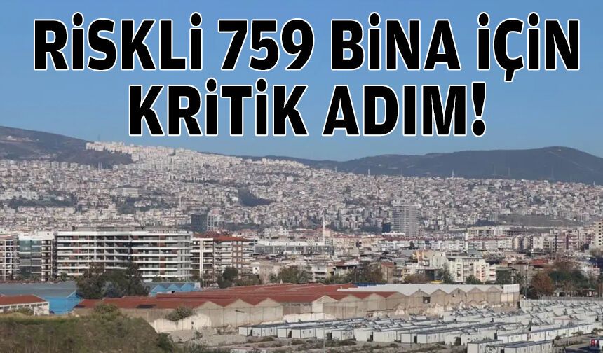 İzmir'de riskli 759 bina için kritik adım!