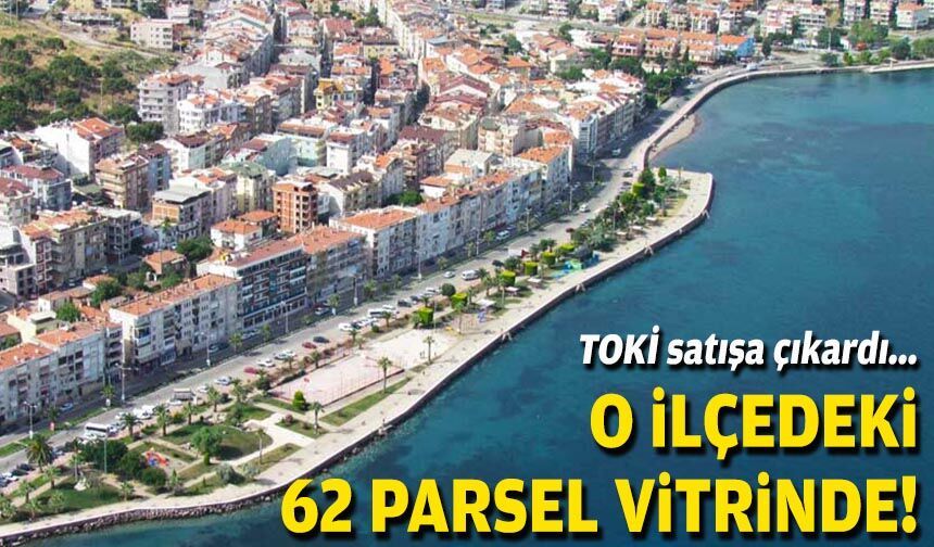 TOKİ satışa çıkardı... O ilçedeki 62 parsel vitrinde!