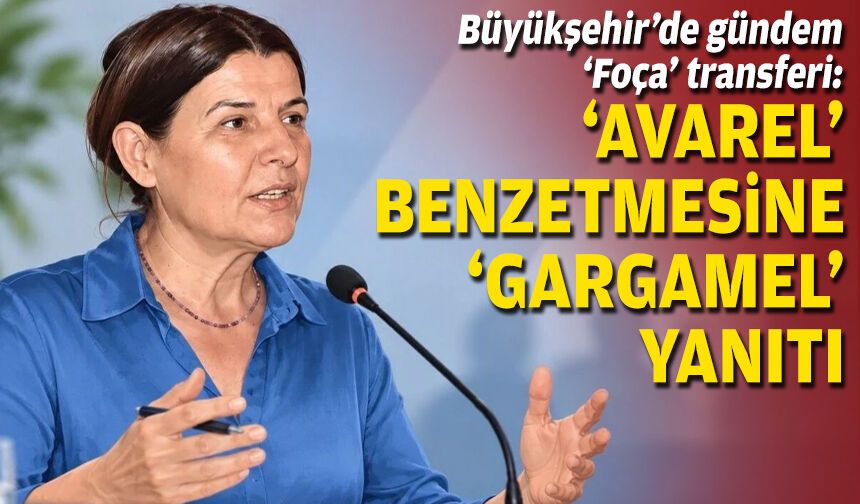 Büyükşehir’de gündem ‘Foça’ transferi: ‘Avarel’ benzetmesine ‘Gargamel’ yanıtı
