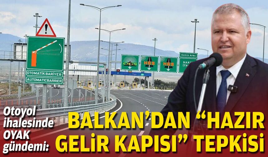 Otoyol ihalesinde OYAK gündemi: Balkan’dan “hazır gelir kapısı” tepkisi