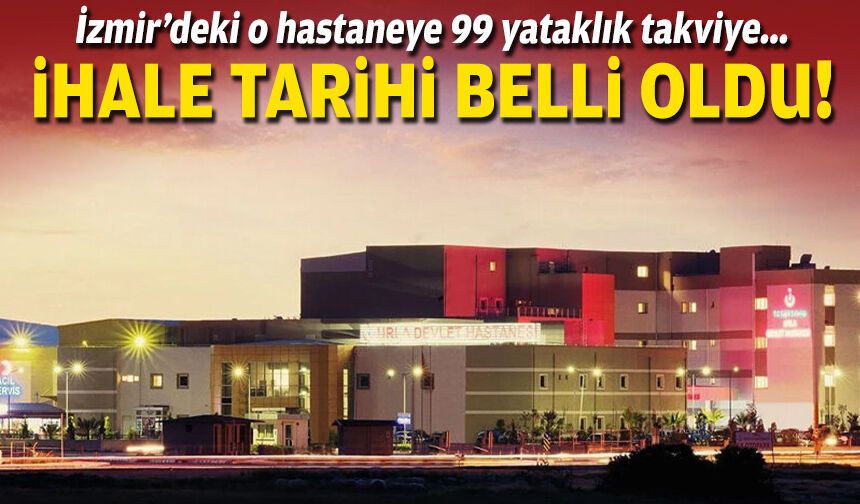 İzmir’deki o hastaneye 99 yataklık takviye... İhale tarihi belli oldu!