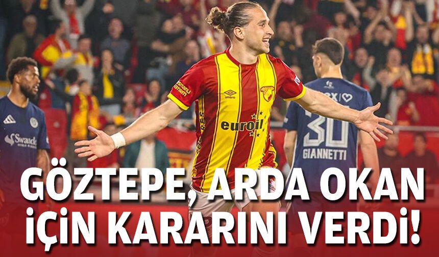 Göztepe, Arda Okan için kararını verdi!